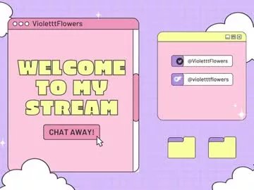 Freechat violetttflowers on Chaturbate