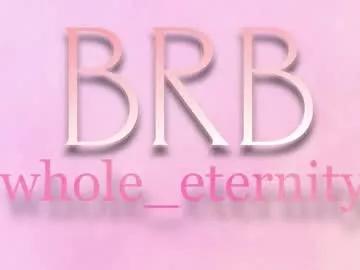 Discover Whole_eternity, she wants to masturbate for you whole_eternity from Chaturbate